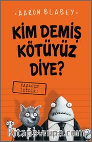 Kim Demiş Kötüyüz Diye 1 / Yaşasın İyilik