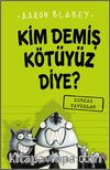 Kim Demiş Kötüyüz Diye 2 / Korkak Tavuklar