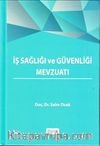 İş Sağlığı ve Güvenliği Mevzuatı (Ciltli)