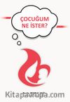 Çocuğum Ne ister?