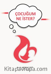 Çocuğum Ne ister?