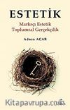 Estetik & Marksçı Estetik Toplumsal Gerçeklilik