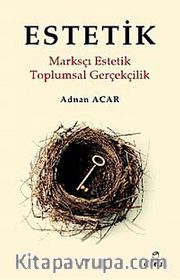 Estetik <br /> Marksçı Estetik Toplumsal Gerçeklilik