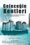 Geleceğin Kentleri & E-Belediyelerin Bilişim Kentlerine Dönüşüm Süreci