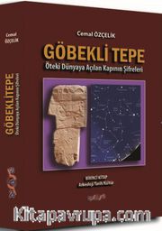 Göbekli Tepe <br /> Öteki Dünyaya Açılan Kapının Şifreleri