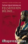 Tarihsel Uğrak Noktalarıyla Felsefeden Bilime