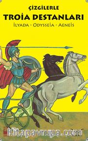 Çizgilerle Troia Destanları <br /> İlyada-Odysseia-Aeneis