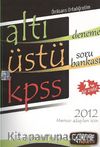 Altı Üstü KPSS Deneme Soru Bankası 2012