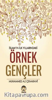İslamın İlk Yıllarındaki Örnek Gençler