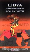 Libya & Arap Baharının Solan Yüzü