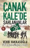 Çanakkale'de Şahlananlar / Destan Yazan Yiğitler ve Analar