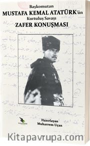 Başkomutan Mustafa Kemal Atatürk’ün Kurtuluş Savaşı Zafer Konuşması