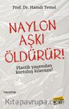 Naylon Aşkı Öldürür! & Plastik Yaşamdan Kurtuluş Rehberi