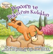 Popcorn ve Bisküvi’nin Kulakları