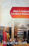Allah'ın Hediyesi Çocukların Ahkamı