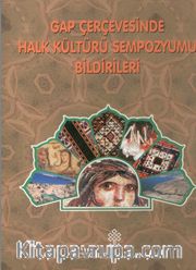 GAP Çerçevesinde Halk Kültürü Uluslararası Sempozyumu Bildirileri