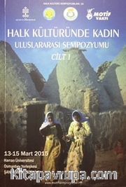 Halk Kültüründe Kadın Uluslararası Sempozyumu Cilt 1-2