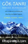 Gök-Tanrı İnancının Bilinmeyenleri & Din ve Millet Kavramları - Akay Kine'nin Bilgileri Işığında