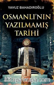 Osmanlı'nın Yazılmamış Tarihi