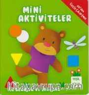 Mini Aktiviteler - İlk Renkler ve Şekiller (Yeşil Kitap)