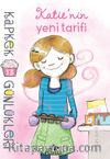 Kapkek Günlükleri 13 / Katie’nin Yeni Tarifi