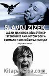 Lacan Hakkında Bilmeyi Hep İstediğiniz Ama Hitchcock'a Sormaya Korktuğunuz Her Şey