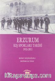 Erzurum Kış Sporları Tarihi 1915-2011