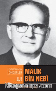 Malik Bin Nebi / Çağa İz Bırakan Önderler