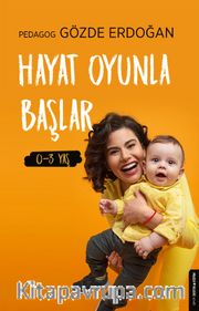 Hayat Oyunla Başlar (0-3 Yaş)