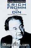 Erich Fromm ve Din & Tanrısız Bir Dindarın Hümanistik Din Anlayışı