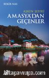 Aşkın Şehri Amasya'dan Geçenler