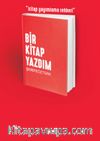 Bir Kitap Yazdım & Kitap Yayımlama Rehberi 