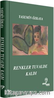 Renkler Tuvalde Kaldı