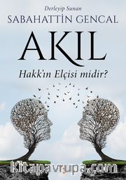 Akıl Hakk’ın Elçisi midir?