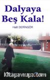 Dalyaya Beş Kala!
