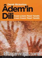 Adem'in Dili <br /> İnsan Lisanı Nasıl Yarattı Lisan İnsanı Nasıl Yarattı