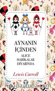 Aynanın İçinden <br /> Alice Harikalar Diyarında