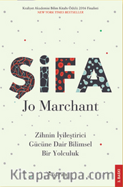 Şifa <br /> Zihnin İyileştirici Gücüne Dair  Bilimsel Bir Yolculuk