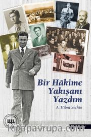 Bir Hakime Yakışanı Yazdım