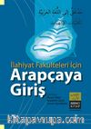 İlahiyat Fakülteleri İçin Arapçaya Giriş Birinci Kitap