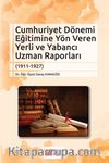 Cumhuriyet Dönemi Eğitimine Yön Veren Yerli ve Yabancı Uzman Raporları
