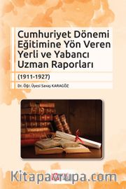 Cumhuriyet Dönemi Eğitimine Yön Veren Yerli ve Yabancı Uzman Raporları
