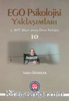 Ego Psikoloji Yaklaşımları 10 & 7. BPT Mart 2009 Ders Notları