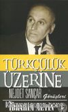 Türkçülük Üzerine Nejdet Sançar Görüşleri