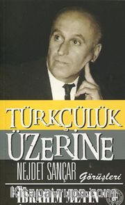Türkçülük Üzerine Nejdet Sançar Görüşleri