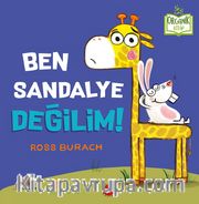 Ben Sandalye Değilim!
