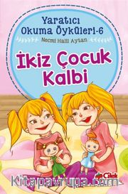 İkiz Çocuk Kalbi / Yaratıcı Okuma Öyküleri 6
