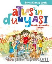 Atlas’ın Dünyası <br /> Mutlu Çocuklar Takımı
