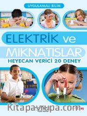 Elektrik ve Mıknatıslar <br /> Heyecan Verici 20 Deney