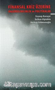Finansal Kriz Üzerine Öngörülebilirlik ve Politikalar